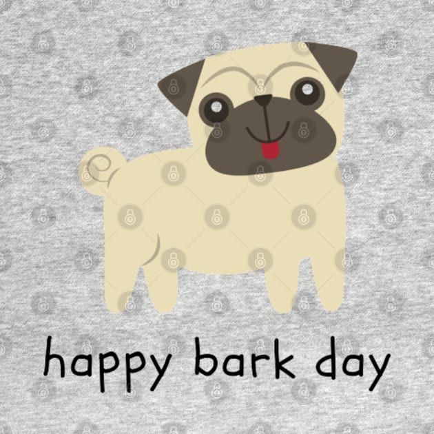 Happy Bark Day by NoColorDesigns